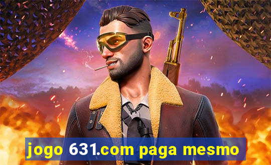 jogo 631.com paga mesmo